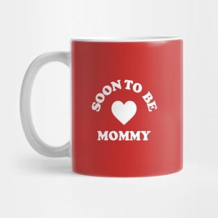 Soon To Be Mommy #1 Mug